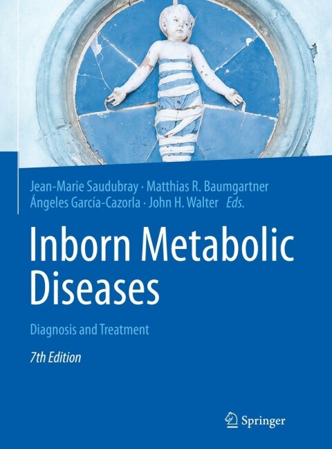 Inborn Metabolic Diseases: Diagnosis and Treatment, 7th Edition - FULL INSTANT DOWNLOAD | PDF DOCX EPUB