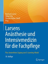 Cover image: Larsens Anästhesie und Intensivmedizin für die Fachpflege 10th edition 9783662631263