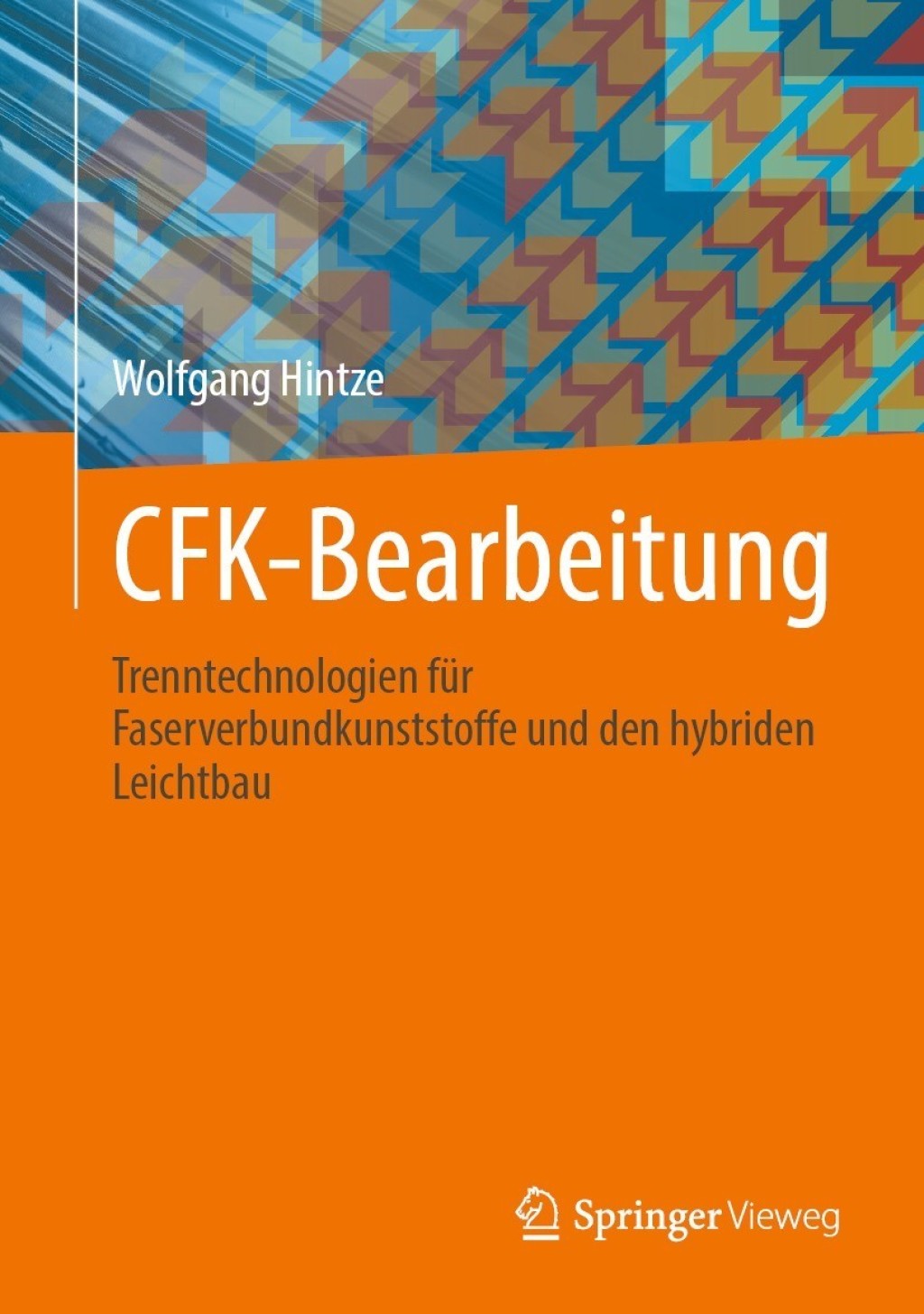 CFK-Bearbeitung Trenntechnologien für Faserverbundkunststoffe und den hybriden Leichtbau