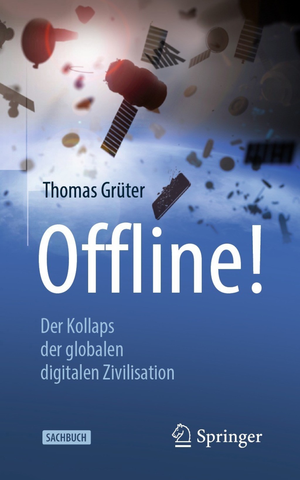 Offline! Der Kollaps der globalen digitalen Zivilisation 2nd Edition