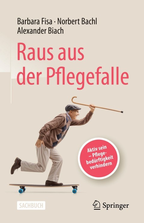 Raus aus der Pflegefalle: Aktiv sein - Pflegebedürftigkeit verhindern - FULL INSTANT DOWNLOAD | PDF DOCX EPUB