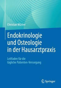 Cover image: Endokrinologie und Osteologie in der Hausarztpraxis 9783662634288