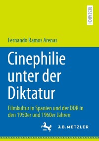 Titelbild: Cinephilie unter der Diktatur 9783662634707