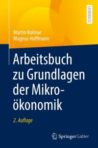 Cover image: Arbeitsbuch zu Grundlagen der Mikroökonomik 2nd edition 9783662634721