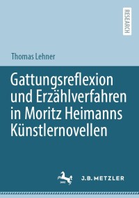 Imagen de portada: Gattungsreflexion und Erzählverfahren in Moritz Heimanns Künstlernovellen 9783662635773