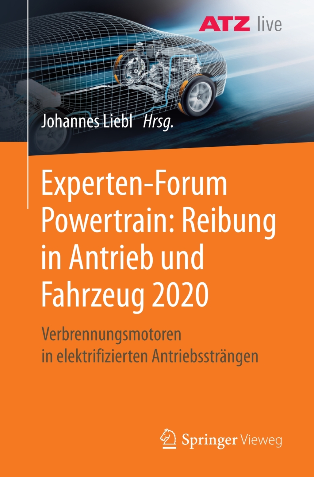 Experten-Forum Powertrain: Reibung in Antrieb und Fahrzeug 2020 Verbrennungsmotoren in elektrifizierten Antriebssträngen