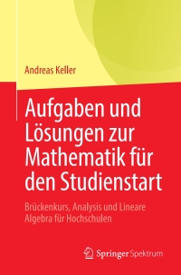 Imagen de portada: Aufgaben und Lösungen zur Mathematik für den Studienstart 9783662636275