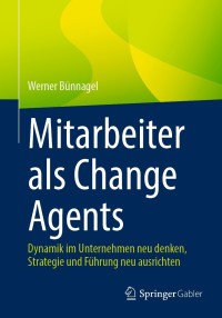 Cover image: Mitarbeiter als Change Agents 9783662636428