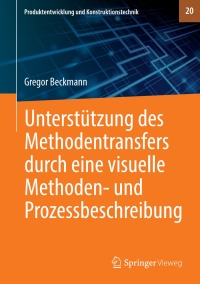 Cover image: Unterstützung des Methodentransfers durch eine visuelle Methoden- und Prozessbeschreibung 9783662637067