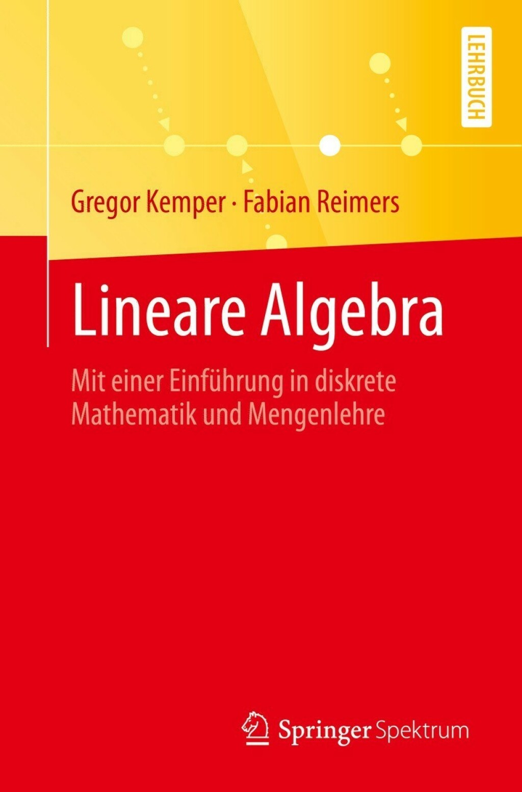 Lineare Algebra Mit einer Einführung in diskrete Mathematik und Mengenlehre