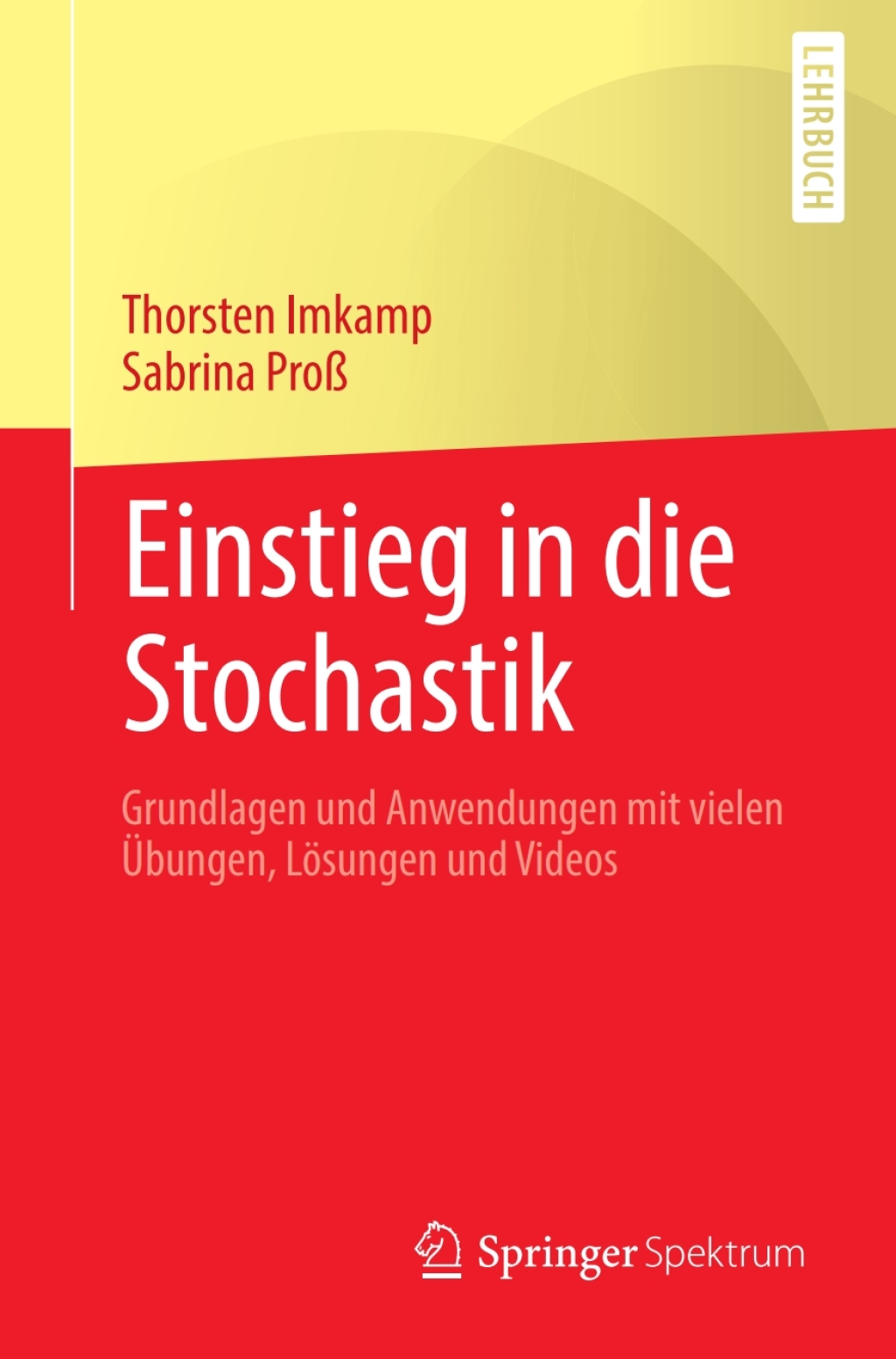 Einstieg in die Stochastik Grundlagen und Anwendungen mit vielen Übungen, Lösungen und Videos