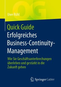 Cover image: Quick Guide Erfolgreiches Business-Continuity-Management 9783662637906