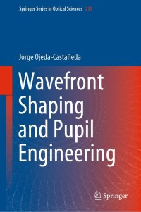 Imagen de portada: Wavefront Shaping and Pupil Engineering 9783662638002