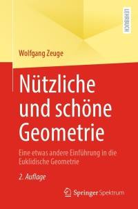 表紙画像: Nützliche und schöne Geometrie 2nd edition 9783662638309