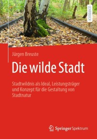 Cover image: Die wilde Stadt 9783662638378