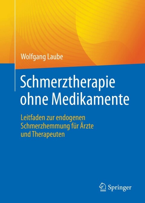 Schmerztherapie ohne Medikamente: Leitfaden zur endogenen Schmerzhemmung für Ärzte und Therapeuten - FULL INSTANT DOWNLOAD | PDF DOCX EPUB