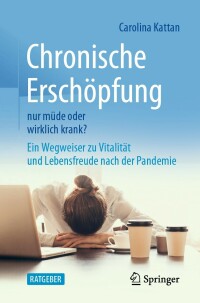 Cover image: Chronische Erschöpfung - nur müde oder wirklich krank? 9783662638736
