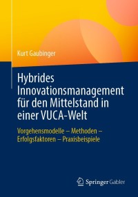 Immagine di copertina: Hybrides Innovationsmanagement für den Mittelstand in einer VUCA-Welt 9783662639450