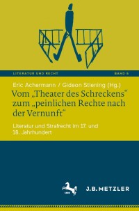 Cover image: Vom „Theater des Schreckens“ zum „peinlichen Rechte nach der Vernunft“ 9783662640913