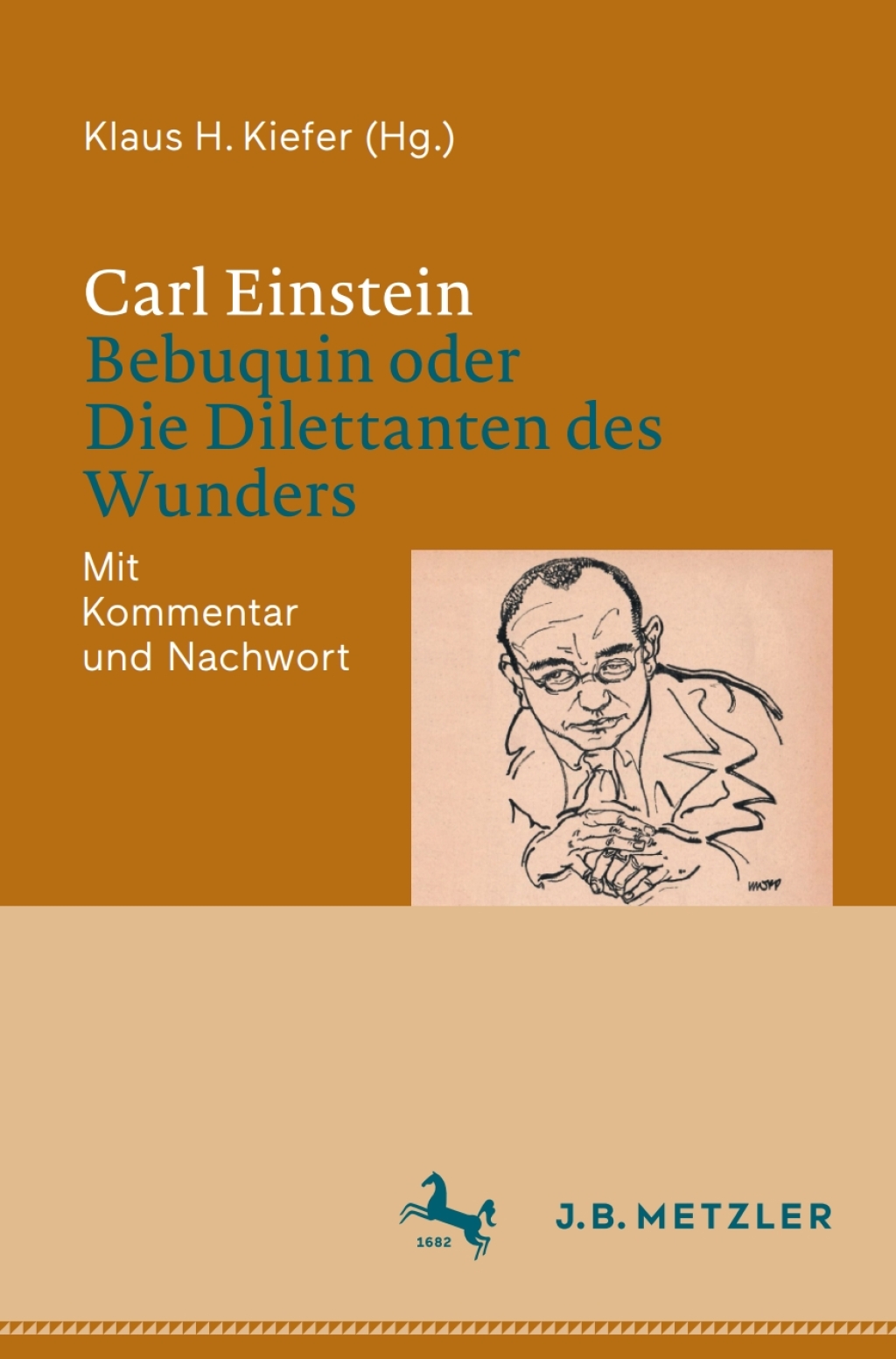 Carl Einstein: Bebuquin oder Die Dilettanten des Wunders Mit Kommentar und Nachwort