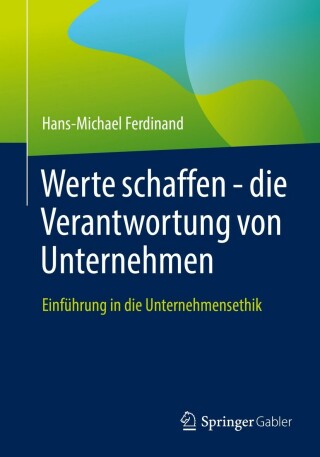 Cover image: Werte schaffen - die Verantwortung von Unternehmen 9783662641347
