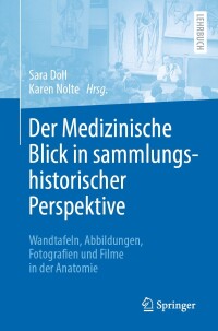 Cover image: Der Medizinische Blick in sammlungshistorischer Perspektive 9783662641910