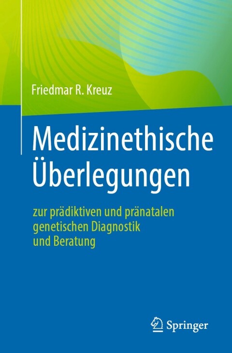 Medizinethische Überlegungen zur prädiktiven und pränatalen genetischen Diagnostik und Beratung - FULL INSTANT DOWNLOAD | PDF DOCX EPUB