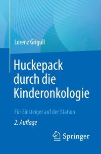 Cover image: Huckepack durch die Kinderonkologie 2nd edition 9783662642542