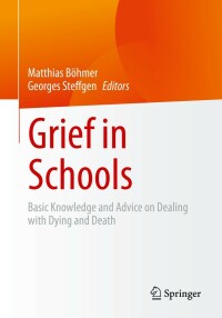 表紙画像: Grief in Schools 9783662642962