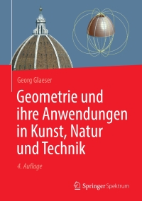 Cover image: Geometrie und ihre Anwendungen in Kunst, Natur und Technik 4th edition 9783662643822