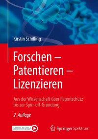 表紙画像: Forschen – Patentieren – Lizenzieren 2nd edition 9783662643990