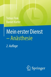 صورة الغلاف: Mein erster Dienst - Anästhesie 2nd edition 9783662644300