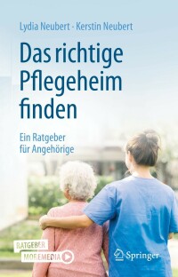 صورة الغلاف: Das richtige Pflegeheim finden 9783662644799