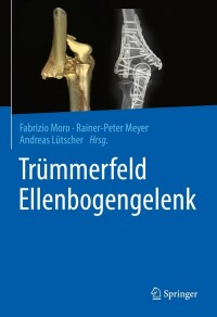 表紙画像: Trümmerfeld Ellenbogengelenk 9783662645376