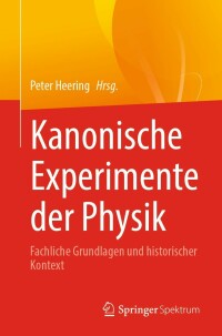 Cover image: Kanonische Experimente der Physik 9783662646458