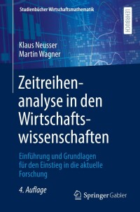 Cover image: Zeitreihenanalyse in den Wirtschaftswissenschaften 4th edition 9783662646496