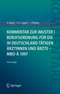 Cover image: Kommentar zur (Muster-)Berufsordnung für die in Deutschland tätigen Ärztinnen und Ärzte – MBO-Ä 1997 8th edition 9783662647233