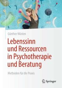 Cover image: Lebenssinn und Ressourcen in Psychotherapie und Beratung 9783662647295