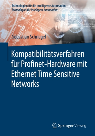 Cover image: Kompatibilitätsverfahren für Profinet-Hardware mit Ethernet Time Sensitive Networks 9783662647417