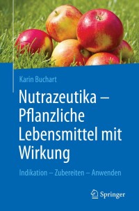 Cover image: Nutrazeutika -  Pflanzliche Lebensmittel mit Wirkung 9783662647431