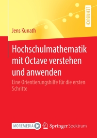 Cover image: Hochschulmathematik mit Octave verstehen und anwenden 9783662647813