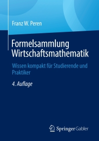 Cover image: Formelsammlung Wirtschaftsmathematik 4th edition 9783662648353