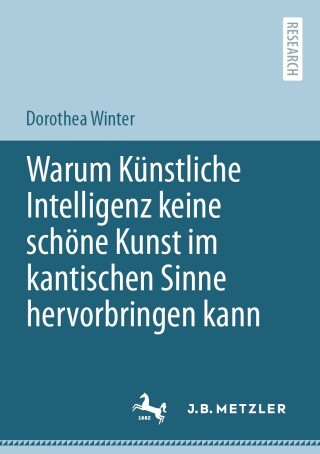 Cover image: Warum Künstliche Intelligenz keine schöne Kunst im kantischen Sinne hervorbringen kann 9783662648728