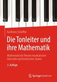 表紙画像: Die Tonleiter und ihre Mathematik 3rd edition 9783662649503
