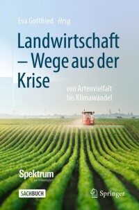 Cover image: Landwirtschaft -  Wege aus der Krise 9783662649596