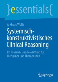 Cover image: Systemisch-konstruktivistisches Clinical Reasoning 9783662649817