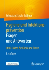 Cover image: Hygiene und Infektionsprävention. Fragen und Antworten 3rd edition 9783662649923