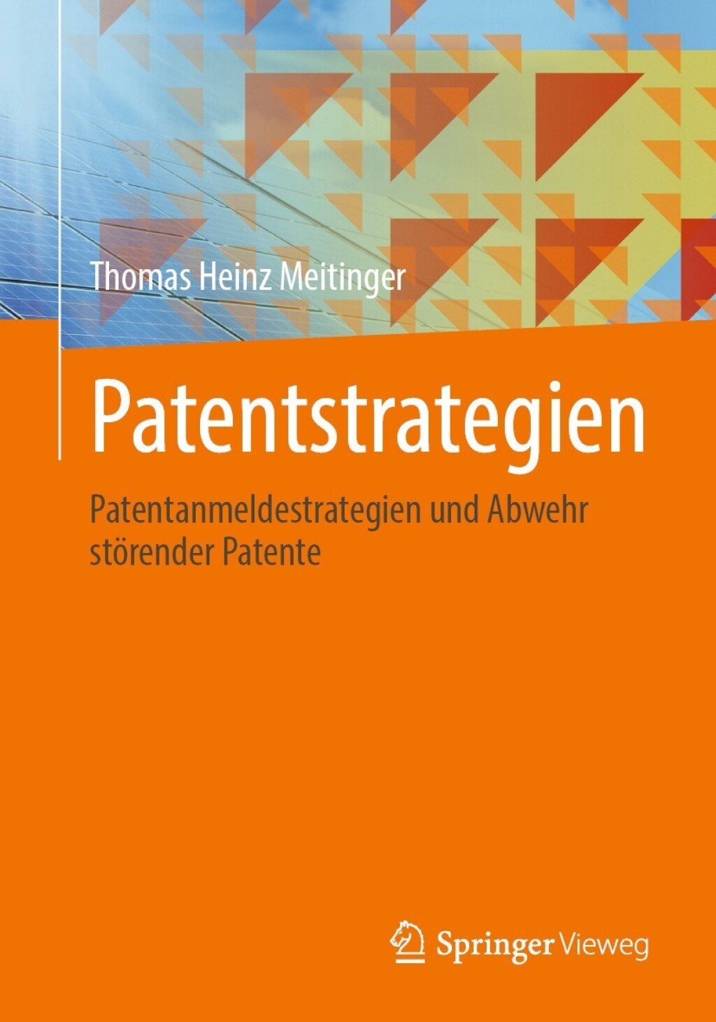 Patentstrategien Patentanmeldestrategien und Abwehr störender Patente