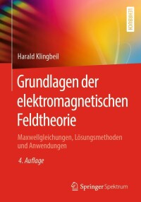 表紙画像: Grundlagen der elektromagnetischen Feldtheorie 4th edition 9783662651254