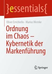 صورة الغلاف: Ordnung im Chaos – Kybernetik der Markenführung 9783662651919